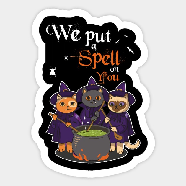 We Put A Spell On You Witch Cat Sisters Halloween Quote Gift Sticker by star trek fanart and more